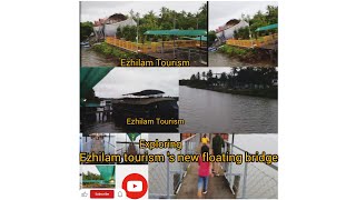 Exploring Ezhilam Tourism 's New floating bridge