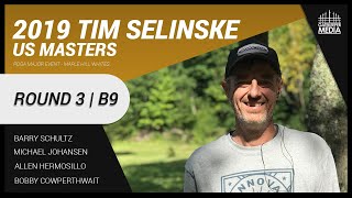 2019 PDGA Tim Selinske US Masters | RD3, B9 | Schultz, Johansen, Hermosillo, Cowperthwait