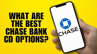 What are the best Chase bank CD options?