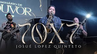 JOSUÉ LOPEZ QUINTETO - 70x7 | SEMINÁRIO DE LOUVOR 2023