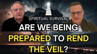 Are we being prepared to REND the Veil? Ft. Todd McLauchlin | Spiritual Survival Podcast