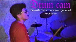 Leão de Judá/nosso general é Cristo — Drum Cam