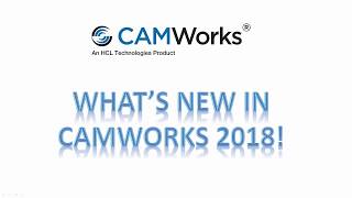 What's New in CAMWorks 2018 - General Enhancements