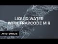 After Effects: Liquid Water with Trapcode Mir Tutorial