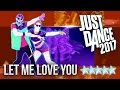 Just Dance 2017 Let Me Love You 5 Stars