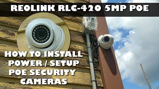 How to install POE security Cameras / Reolink POE camera review
