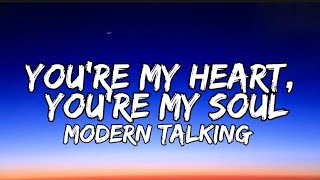 Modern Talking - You're my heart, You're my soul (Lyrics)