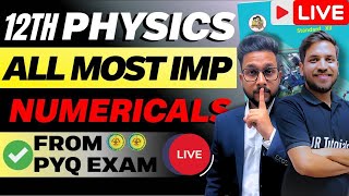 LIVE 🔴12TH PHYSICS ALL CHAPTER IMPORTANT NUMERICALS FROM PYQ | JR COLLEGE |