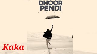 New Punjabi Songs 2021 | Dhoor Pendi | KAKA | Lyrical Video | Latest Punjabi Song 2021 Punjabi Song