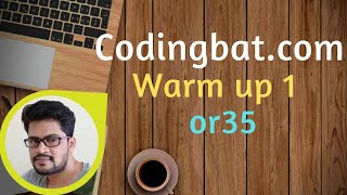 17 Codingbat | Warmup 1 | or35 | Java coding practice | Ui Brains | by Naveen Saggam