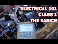 Electrical 101 for cars, trucks and equipment. Beginner electrical, Class 1.