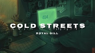 Royal Gill - Cold Streets (Lyrics)