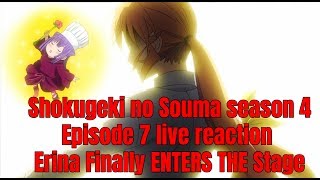 Shokugeki no Souma season 4 Episode 7 live reaction Erina Finally ENTERS STage