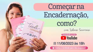 #62 Descomplicando a Encadernação | Como Começar na Encadernação? | com a Lidi