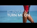 Konshens Turn Me On