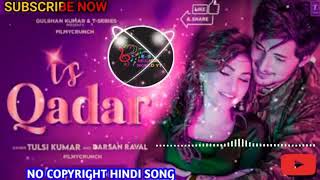 Is Qadar | Ncs hindi song | Hindi Song | No copyright hindi songs  | NCS Hindi | Musical World YT