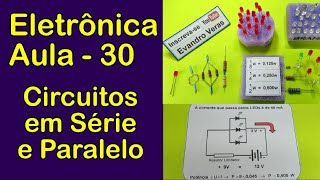 Eletrônica: Aula 30 - Resistores e LEDs em Série e em Paralelo