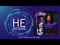 New Song - He Reigns: Jenney Ft. Pat Uwaje King