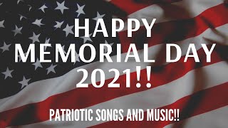 Happy Memorial Day 2021! Military Tribute! Memorial Day Songs! Patriotic Music! Patriotic Songs!