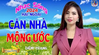 LIÊN KHÚC ĐỀ XUẤT ➤ CĂN NHÀ MỘNG ƯỚC ➤ DIỄM TRANG NGHE LÀ MÊ | SAY ĐẮM CON TIM