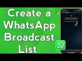Create a WhatsApp Broadcast List (Easy Guide!)