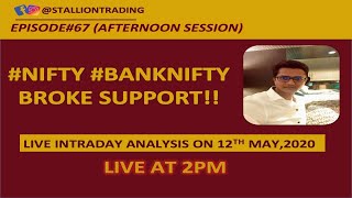 Afternoon Session(Episode#67) #Nifty #BankNifty broke support !! Live Intraday Analysis 12th May'20
