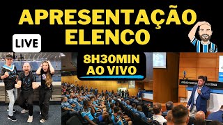 APRESENTAÇÃO ELENCO DO GRÊMIO | AO VIVO | 8H:30MIN