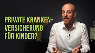 Ist eine private Krankenversicherung für Kinder sinnvoll?