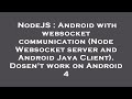 NodeJS : Android with websocket communication (Node Websocket server and Android Java Client). Dosen