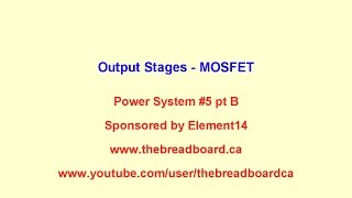 The Modular Bench Power System #5 the Power Stage MOSFETS