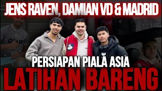 PERSIAPAN PIALA ASIA, DAY VLOG DAN LATIHAN BARENG DENGAN JENS RAVEN, DAMIAN VAN DIJK DAN MADRID