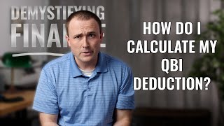 Demystifying Finance: How Do I Calculate the QBI Calculation?