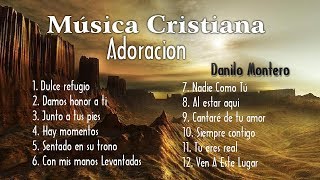 Adoración de cristiana || 1 hora con lo mejor de Danilo Montero en adoracion