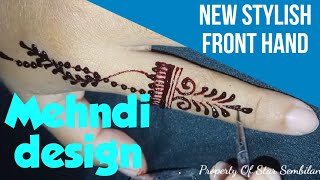 New Stylish front hand Mehndi design| easy Mehndi design | Mehndi KA design | star sembilan