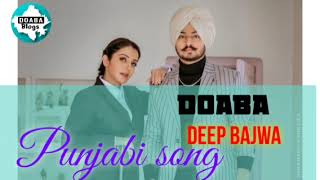 Deep Bajwa All Song Punjabi 2022