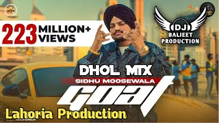 Goat Dhol Mix Ver 2 Sidhu Moose Wala Ft Lahoria Production Original Remix 2023