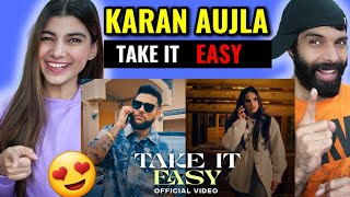 Take It Easy (Official Video) Karan Aujla. | Ikky | Four You EP | Latest Punjabi Songs 2023 Reaction
