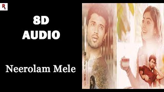 Neerolam Mele | 8D Audio Song | Dear Comrade | Vijay Devarakonda | Justin Prabhakaran