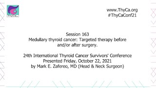 Medullary thyroid cancer   Targeted therapy with Dr  Zafereo 163