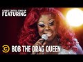 Never Insult a Queer Person on TV, or Else - Bob The Drag Queen - Live from Austin