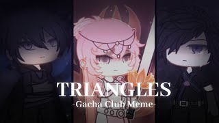 Triangles || Gacha Club Meme || Remastered