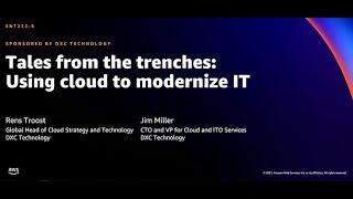 AWS re:Invent 2021 - Tales from the trenches: Using cloud to modernize IT