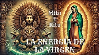 LA ENERGÍA DE LA VIRGEN - Más Allá Del Mito Y El Rito ft. Martín García Zen Yaotl