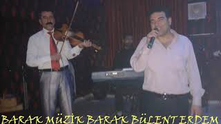 BARAK UZUN HAVASI\u0026 BARAK TÜRKÜLERİ ŞAHİN ÖZTEKİN CANANIM \u0026BARAK BÜLENT ERDEM