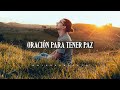 Oración para tener paz y tranquilidad en tu vida | Dios es mi Guía