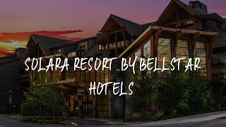 Solara Resort by Bellstar Hotels Review - Canmore , Canada