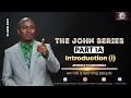 The John Series Part 1 A - Introduction (i)- Revelation Gathering 2 Of 2021 01 August.