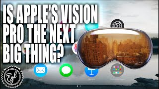 Is Apple's Vision Pro the Next Big Thing?