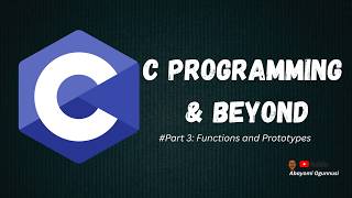 C programming & Beyond: Part 3 - Functions and Prototypes