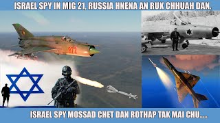 Israel SPY in MIG 21 Russia Hnen atanga an ruk chhuah dan chanchin Ngaihnawm.